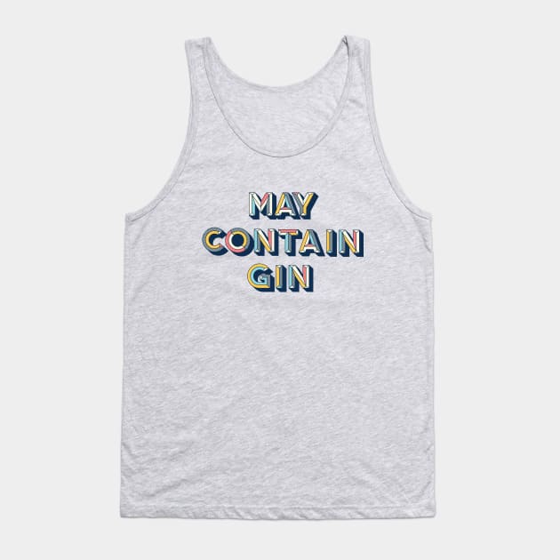 May Contain Gin Tank Top by RainbowAndJackson